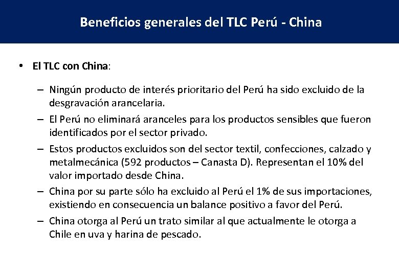 Beneficios generales del TLC Perú - China • El TLC con China: – Ningún