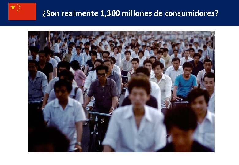 ¿Son realmente 1, 300 millones de consumidores? 