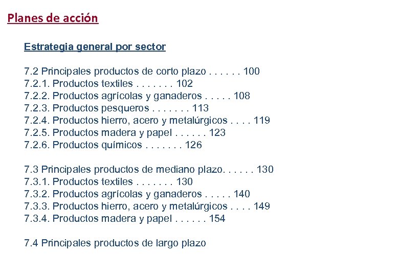 Planes de acción Estrategia general por sector 7. 2 Principales productos de corto plazo.