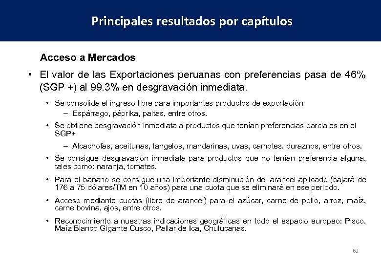 Principales resultados por capítulos Acceso a Mercados • El valor de las Exportaciones peruanas