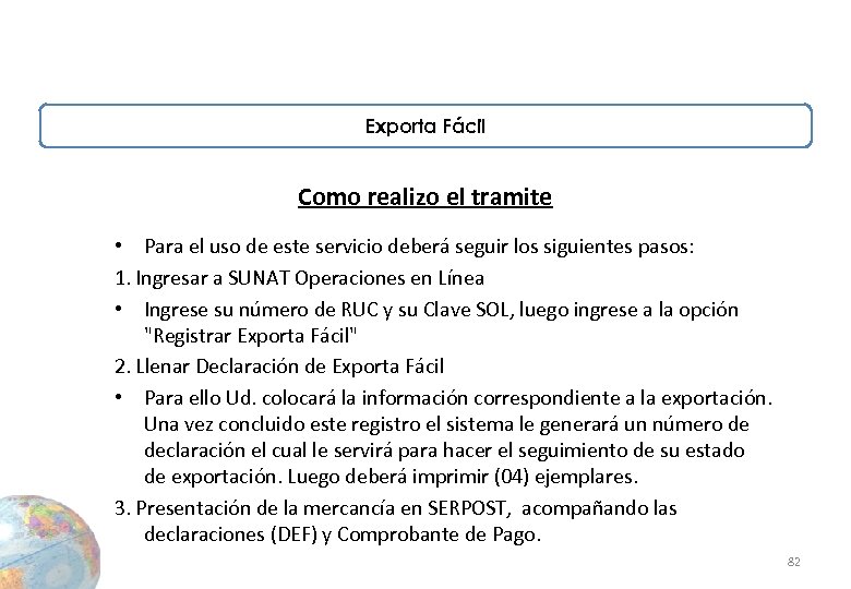 Exporta Fácil Como realizo el tramite • Para el uso de este servicio deberá