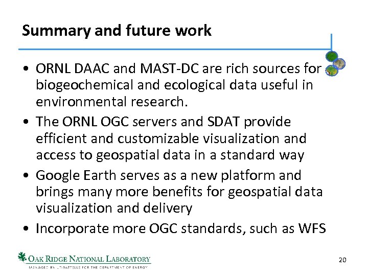 Summary and future work • ORNL DAAC and MAST-DC are rich sources for biogeochemical