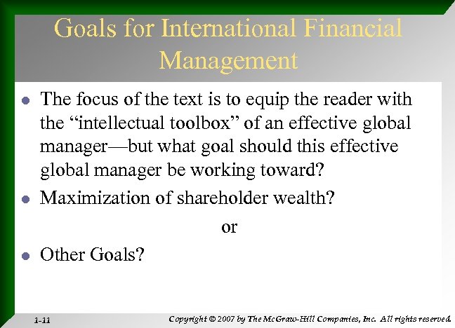 Goals for International Financial Management l l l The focus of the text is