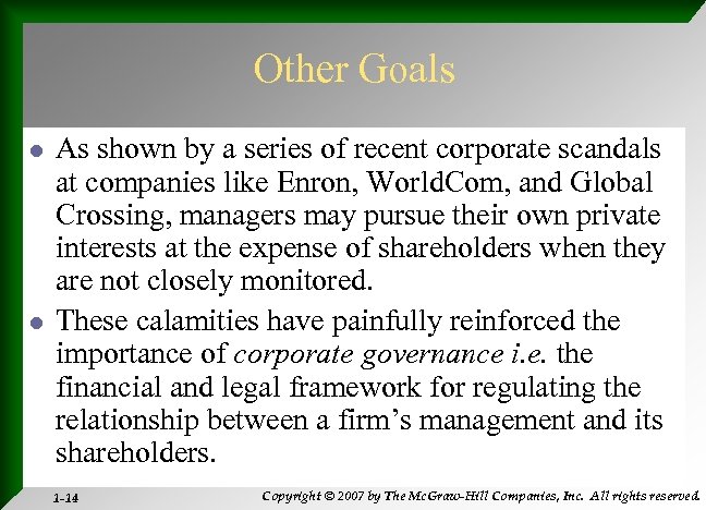 Other Goals l l As shown by a series of recent corporate scandals at