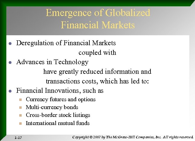 Emergence of Globalized Financial Markets l l l Deregulation of Financial Markets coupled with