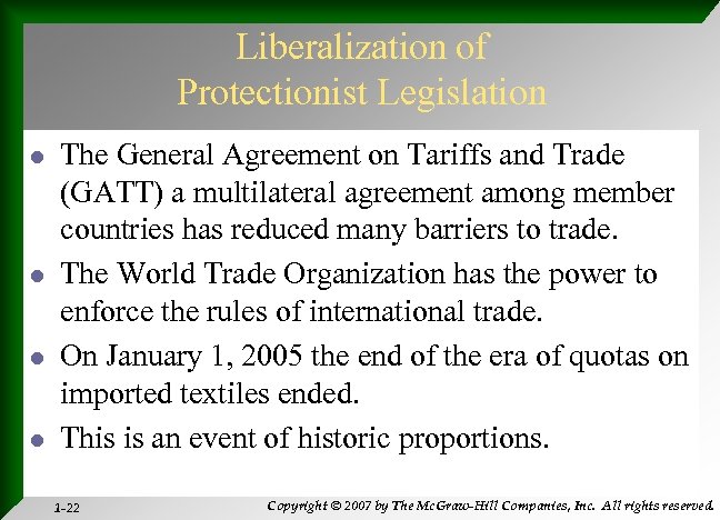 Liberalization of Protectionist Legislation l l The General Agreement on Tariffs and Trade (GATT)