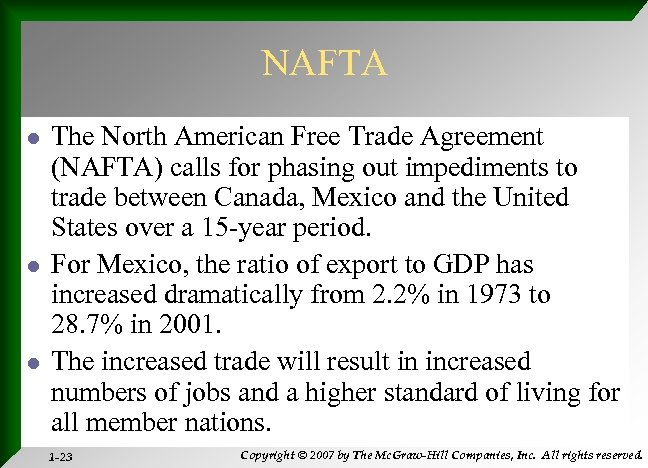 NAFTA l l l The North American Free Trade Agreement (NAFTA) calls for phasing