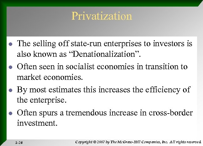 Privatization l l The selling off state-run enterprises to investors is also known as