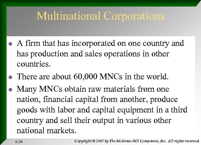 Multinational Corporations l l l A firm that has incorporated on one country and