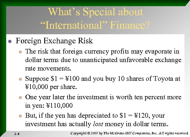 What’s Special about “International” Finance? l Foreign Exchange Risk n n 1 -4 The