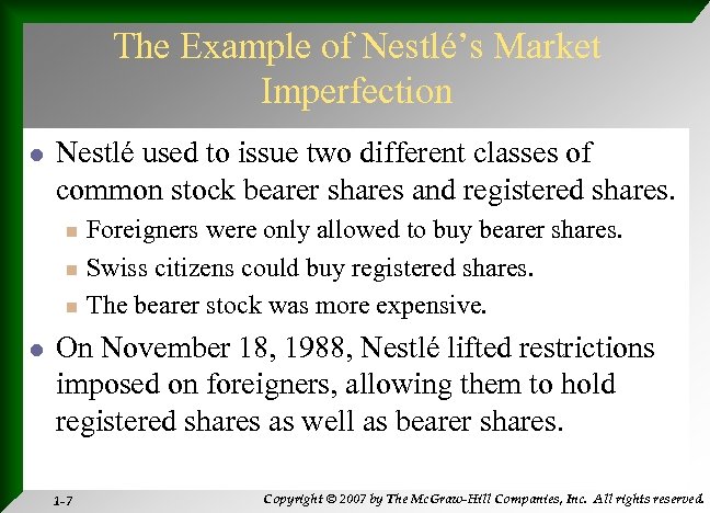 The Example of Nestlé’s Market Imperfection l Nestlé used to issue two different classes