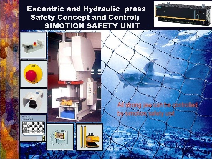 Excentric and Hydraulic press Safety Concept and Control; SIMOTION SAFETY UNIT 