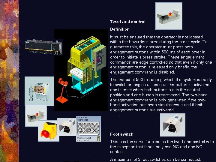 Two-hand control Definition It must be ensured that the operator is not located within