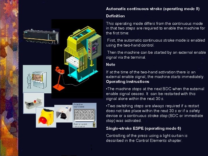 Automatic continuous stroke (operating mode 5) Definition This operating mode differs from the continuous