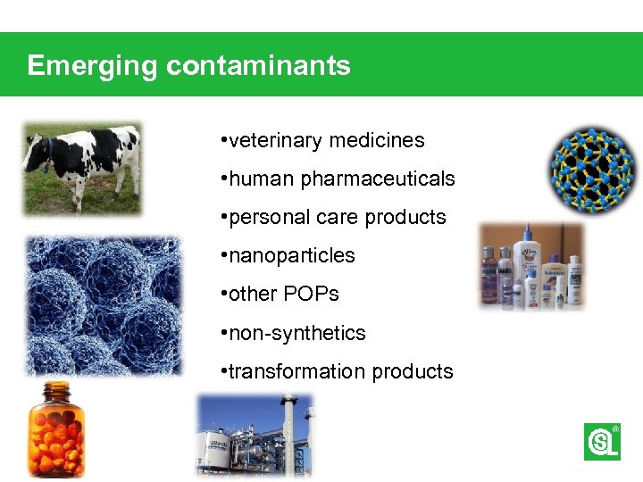 Emerging contaminants • veterinary medicines • human pharmaceuticals • personal care products • nanoparticles