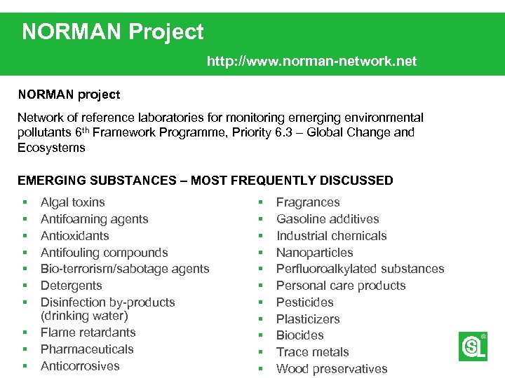 NORMAN Project http: //www. norman-network. net NORMAN project Network of reference laboratories for monitoring