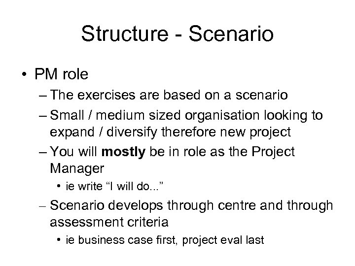 Structure - Scenario • PM role – The exercises are based on a scenario