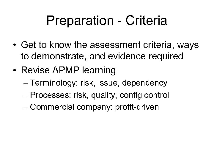 Preparation - Criteria • Get to know the assessment criteria, ways to demonstrate, and