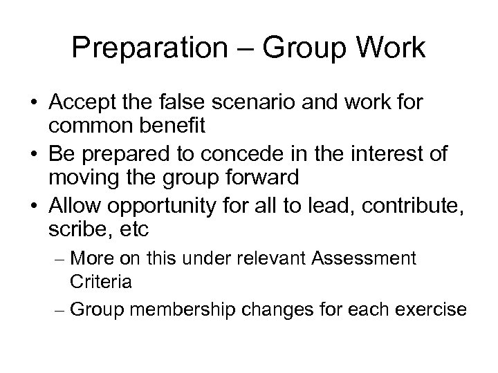 Preparation – Group Work • Accept the false scenario and work for common benefit