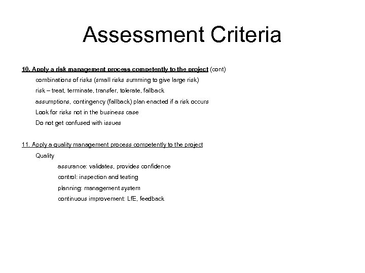Assessment Criteria 10. Apply a risk management process competently to the project (cont) combinations