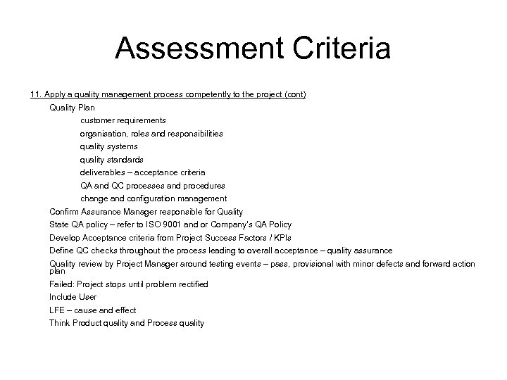 Assessment Criteria 11. Apply a quality management process competently to the project (cont) Quality
