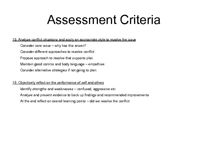 Assessment Criteria 15. Analyse conflict situations and apply an appropriate style to resolve the