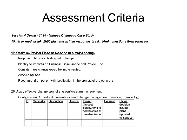 Assessment Criteria Session 4 Group - 2 h 45 - Manage Change to Case