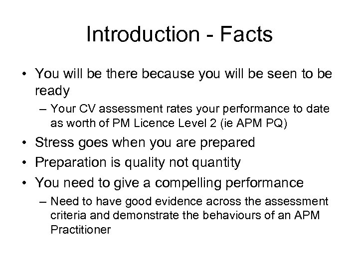 Introduction - Facts • You will be there because you will be seen to