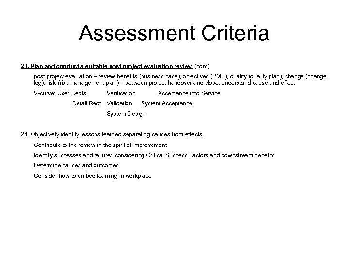 Assessment Criteria 23. Plan and conduct a suitable post project evaluation review (cont) post