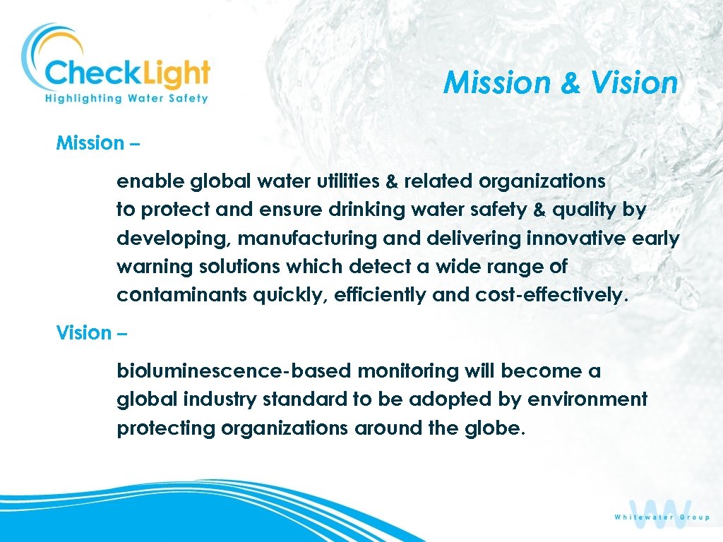 Mission & Vision Mission – enable global water utilities & related organizations to protect