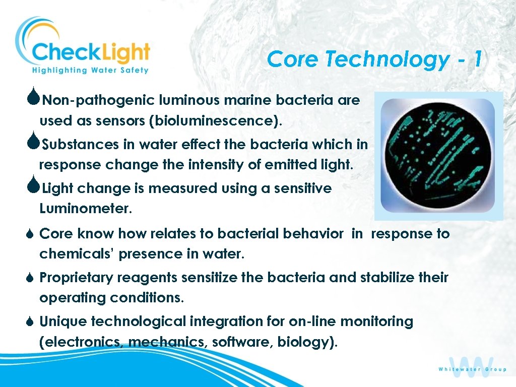 Core Technology - 1 SNon-pathogenic luminous marine bacteria are used as sensors (bioluminescence). SSubstances