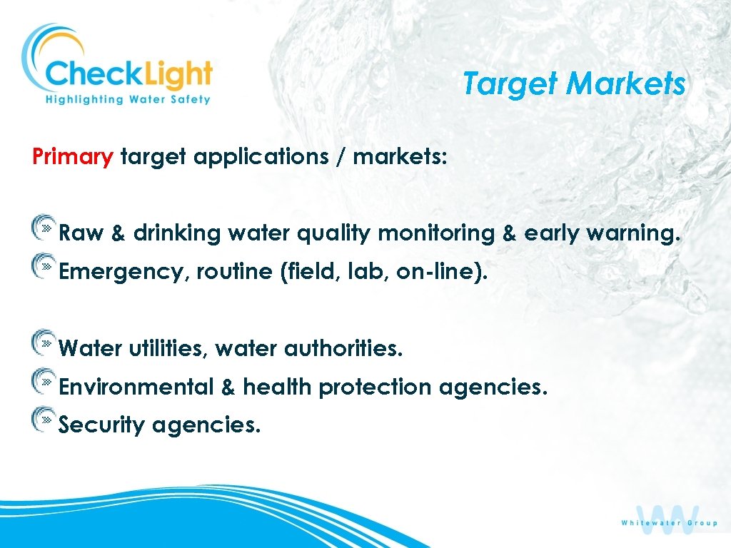 Target Markets Primary target applications / markets: Raw & drinking water quality monitoring &