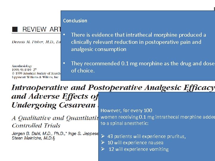 Conclusion • There is evidence that intrathecal morphine produced a clinically relevant reduction in