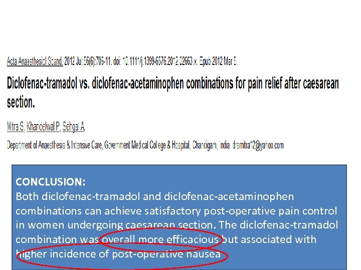 CONCLUSION: Both diclofenac-tramadol and diclofenac-acetaminophen combinations can achieve satisfactory post-operative pain control in women