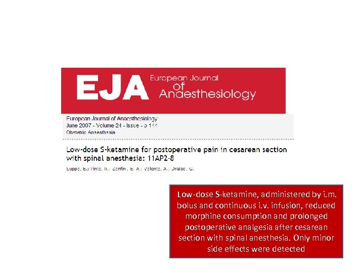  Low-dose S-ketamine, administered by i. m. bolus and continuous i. v. infusion, reduced