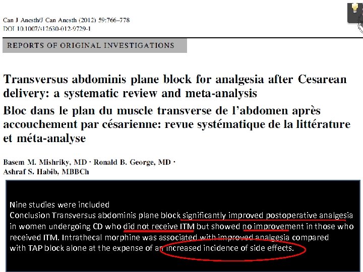 Nine studies were included Conclusion Transversus abdominis plane block significantly improved postoperative analgesia in