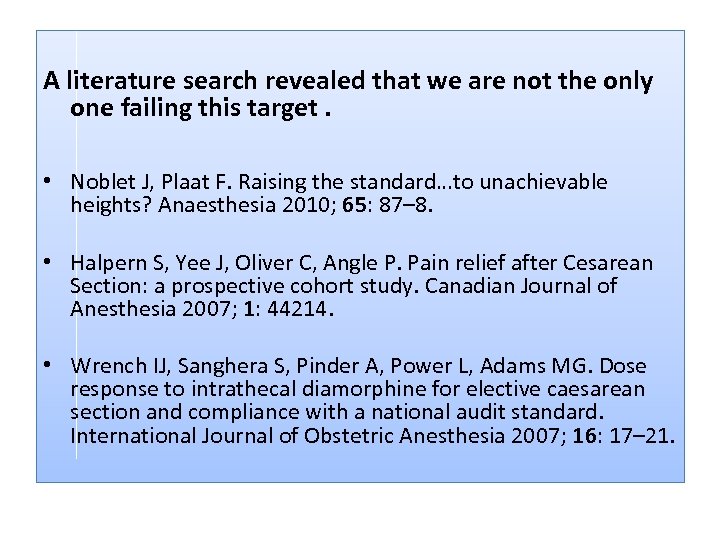 A literature search revealed that we are not the only one failing this target.