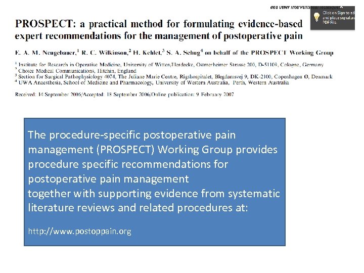 The procedure-specific postoperative pain management (PROSPECT) Working Group provides procedure specific recommendations for postoperative