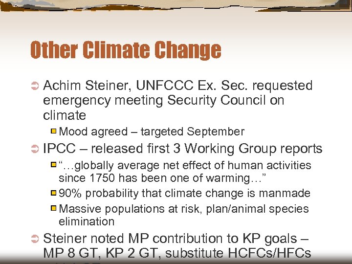 Other Climate Change Ü Achim Steiner, UNFCCC Ex. Sec. requested emergency meeting Security Council