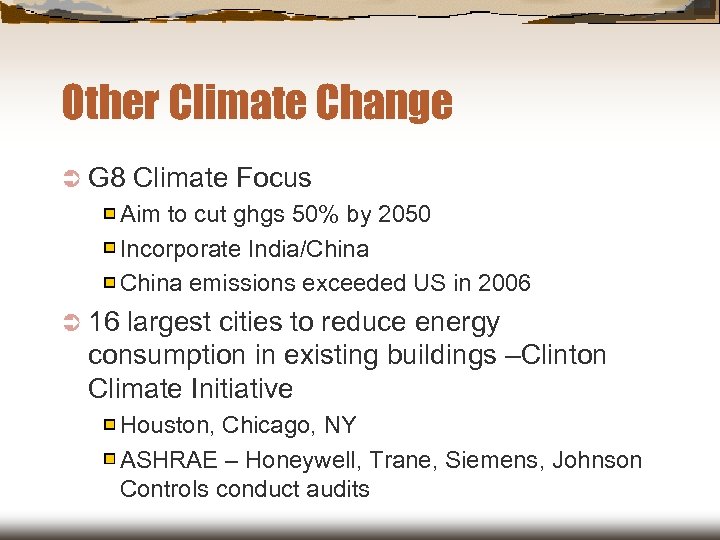 Other Climate Change Ü G 8 Climate Focus Aim to cut ghgs 50% by