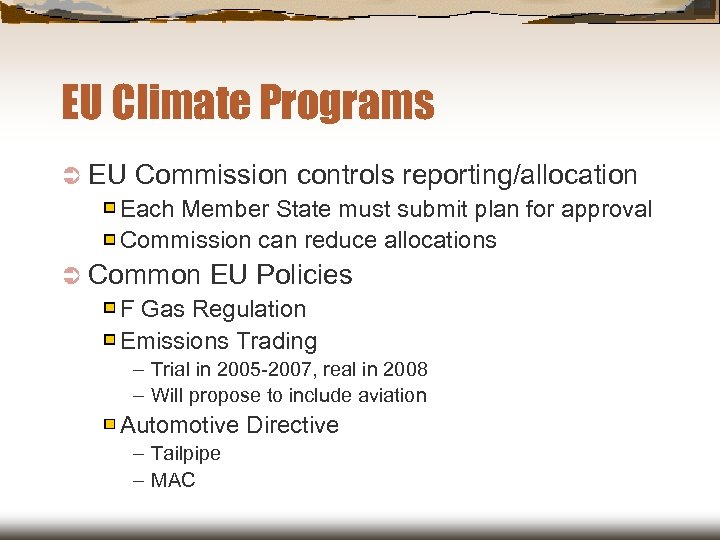 EU Climate Programs Ü EU Commission controls reporting/allocation Each Member State must submit plan