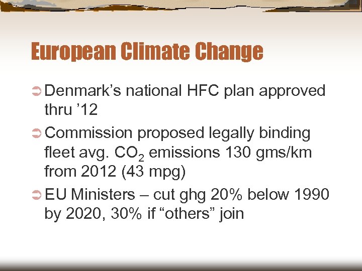 European Climate Change Ü Denmark’s national HFC plan approved thru ’ 12 Ü Commission