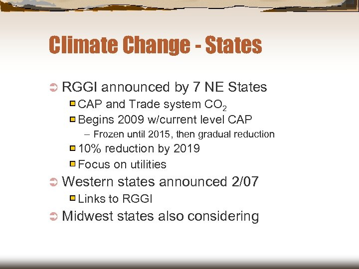 Climate Change - States Ü RGGI announced by 7 NE States CAP and Trade