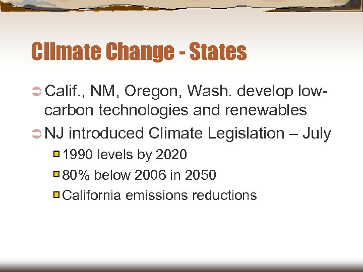 Climate Change - States Ü Calif. , NM, Oregon, Wash. develop lowcarbon technologies and
