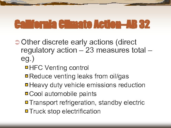 California Climate Action–AB 32 Ü Other discrete early actions (direct regulatory action – 23