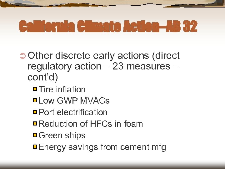 California Climate Action–AB 32 Ü Other discrete early actions (direct regulatory action – 23