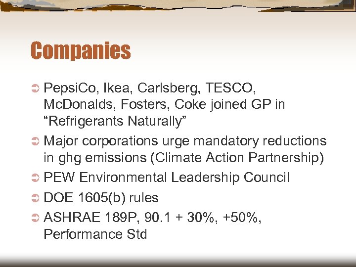 Companies Ü Pepsi. Co, Ikea, Carlsberg, TESCO, Mc. Donalds, Fosters, Coke joined GP in