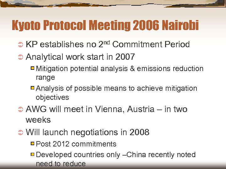 Kyoto Protocol Meeting 2006 Nairobi Ü KP establishes no 2 nd Commitment Period Ü