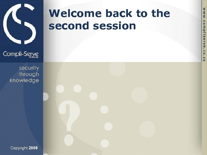 Welcome back to the second session Copyright 2008 