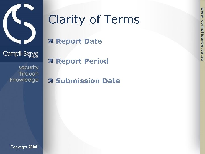 Clarity of Terms Report Date Report Period Submission Date Copyright 2008 